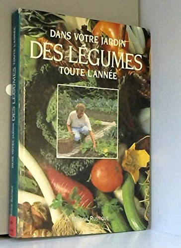 Dans votre jardin des légumes toute l'année