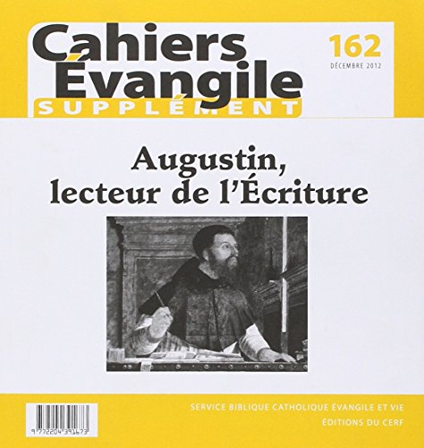 Cahiers Evangile, supplément, n° 162. Augustin, lecteur de l'Ecriture