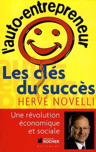 L'auto-entrepreneur : les clés du succès : entretiens avec Arnaud Folch