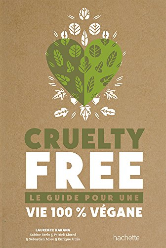 Cruelty free : le guide pour une vie 100 % végane
