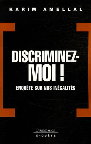 Discriminez-moi ! : enquête sur nos inégalités