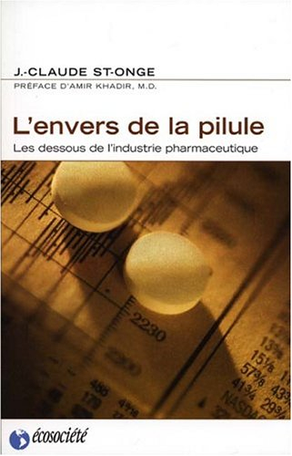 l'envers de la pilule. les dessous de l'industrie pharmaceutique