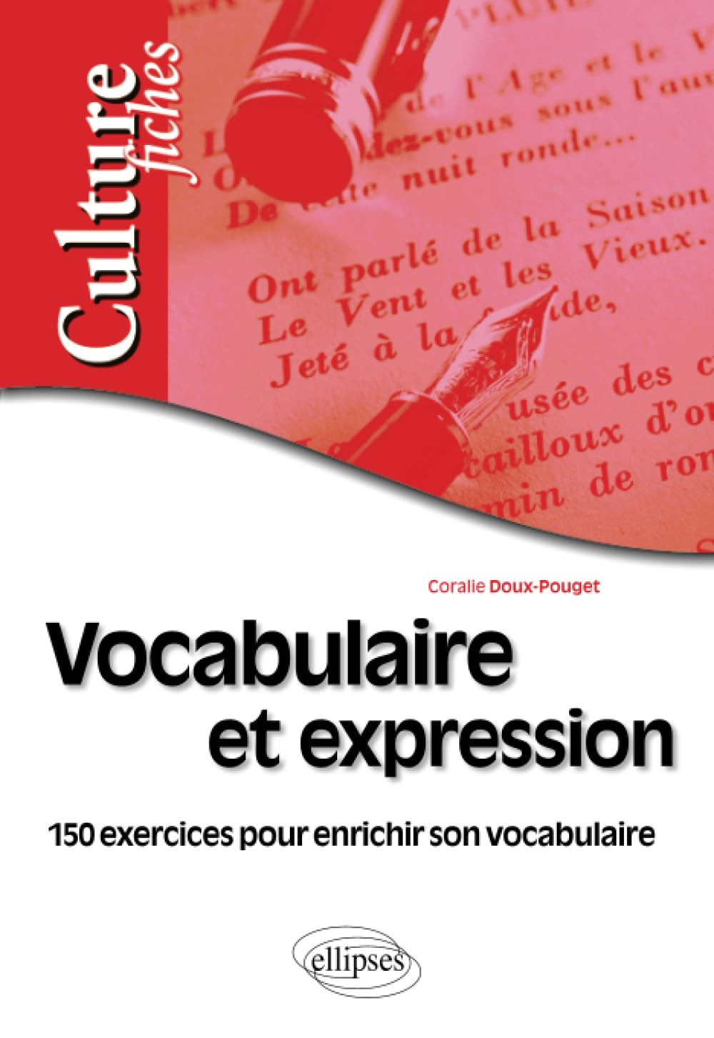 Vocabulaire et expression : 150 exercices pour enrichir son vocabulaire