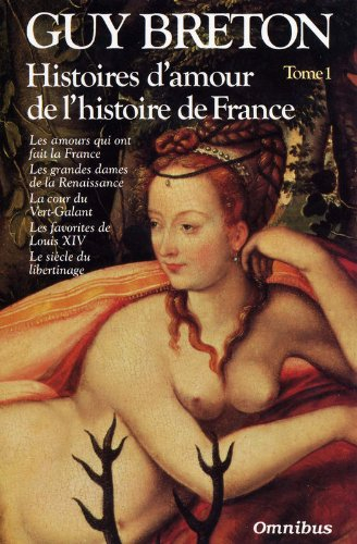Histoires d'amour de l'histoire de France. Vol. 1