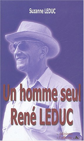 Un homme seul : René Leduc