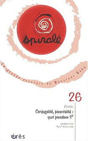 Spirale, n° 26. Conjugalité, parentalité : quel paradoxe ?