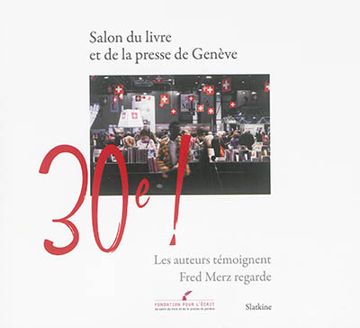 Salon du livre et de la presse de Genève : 30e !