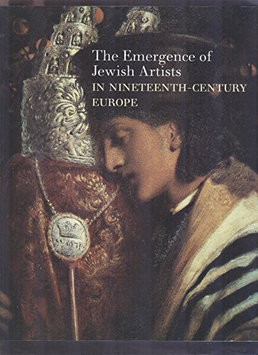 THE EMERGENCE OF JEWISH ARTISTS IN NINETEENTH-CENTURY EUROPE (EUROPEAN ART, 19TH CENTURY ART)