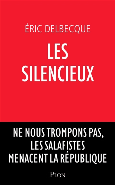 Les silencieux : ne nous trompons pas, les salafistes menacent la république