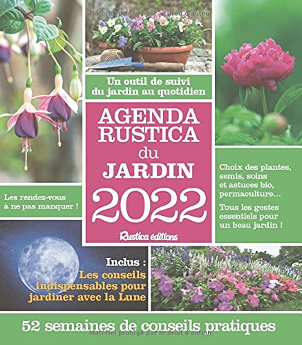 Agenda Rustica du jardin 2022 : un outil de suivi du jardin au quotidien : 52 semaines de conseils p