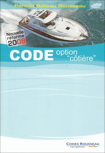Permis bateau Rousseau. Code option côtière, nouvelle réforme 2008