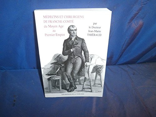 médecins et chirurgiens de franche-comté du moyen age au premier empire