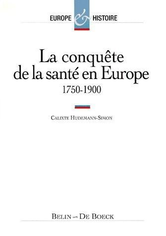 La conquête de la santé en Europe (1750-1900)