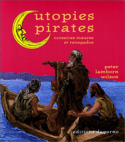 Utopies pirates : corsaires, maures et renegados