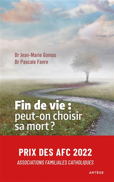 Fin de vie : peut-on choisir sa mort ? : l'euthanasie n'est pas la solution