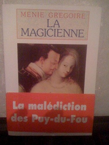 Les Puy-du-Fou. Vol. 3. La Magicienne