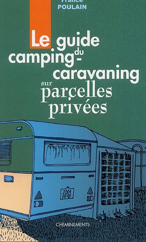 Le guide du camping-caravaning sur parcelles privées