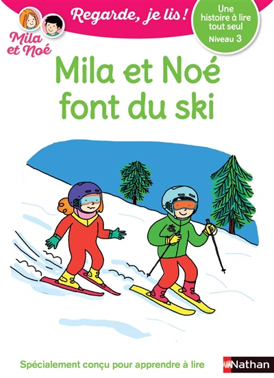 Mila et Noé font du ski : une histoire à lire tout seul, niveau 3