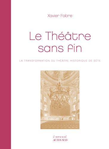Le théâtre sans fin : la transformation du théâtre historique de Sète