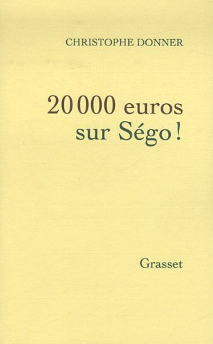 20.000 euros sur Ségo ! : sotie
