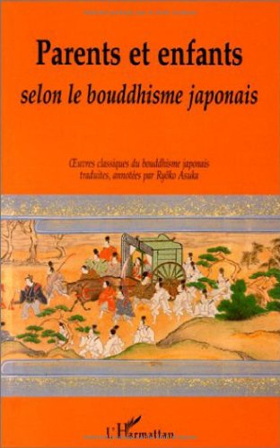 Oeuvres classiques du bouddhisme japonais. Vol. 2. Parents et enfants selon le bouddhisme japonais :