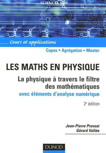 Les maths en physique : la physique à travers le filtre des mathématiques, avec éléments d'analyse n