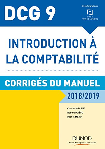 Introduction à la comptabilité, DCG 9 : corrigés du manuel : 2018-2019