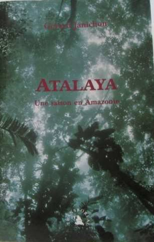 Atalaya : une saison en Amazonie