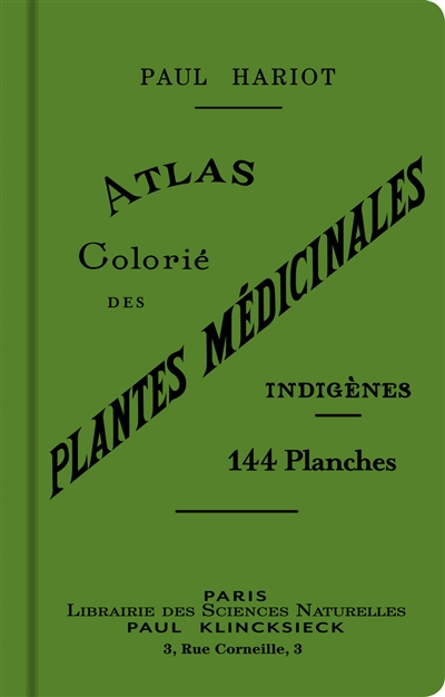 Atlas colorié des plantes médicinales indigènes : 144 planches en couleur représentant 148 espèces a
