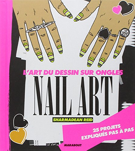 Nail art : l'art du dessin sur ongles : 25 projets expliqués pas à pas