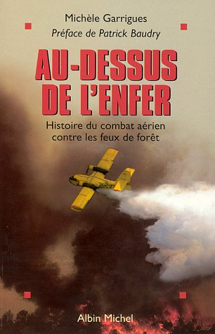 Au-dessus de l'enfer : histoire du combat aérien contre les feux de forêts
