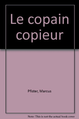 Arc-en-ciel et ses amis. Le copain copieur