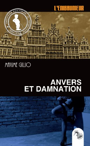 L'embaumeur. Vol. 5. Anvers et damnation