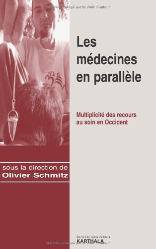 Les médecines en parallèle : multiplicité des recours au soin en Occident