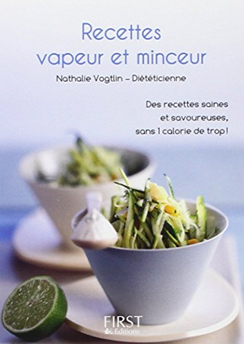 Recettes vapeur et minceur : des recettes saines et savoureuses, sans 1 calorie de trop !