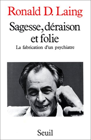 Sagesse, déraison et folie : la fabrication d'un psychiatre