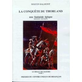 La conquête du Thorland : une fantaisie épique. Vol. 1. Le héraut des marches