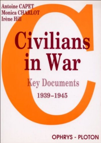 Civilians in War : Key Documents : 1939-1945