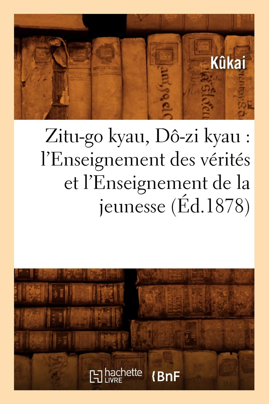 Zitu-go kyau, Dô-zi kyau : l'Enseignement des vérités et l'Enseignement de la jeunesse (Ed.1878)