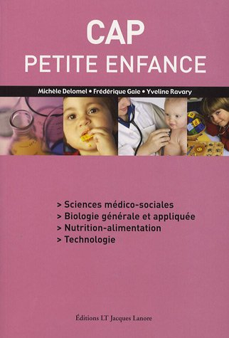 CAP petite enfance : sciences médico-sociales, biologie générale et appliquée, nutrition-alimentatio