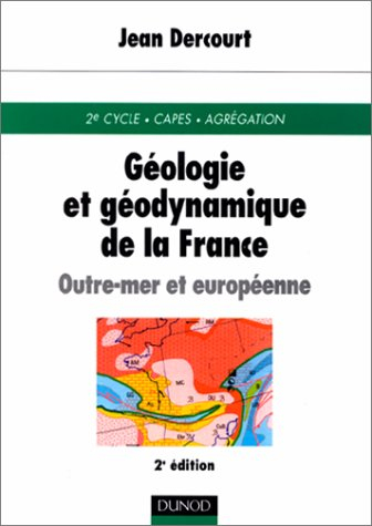 Géologie et géodynamique de la France : outre-mer et européenne : 2e cycle, CAPES, Agrégation