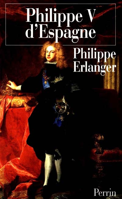 Philippe V d'Espagne : Un roi baroque victime des femmes