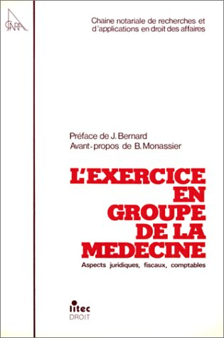 L'Exercice en groupe de la médecine : Aspects juridiques, fiscaux, comptables