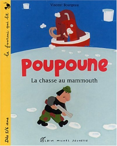 Poupoune. Vol. 2003. La chasse au mammouth