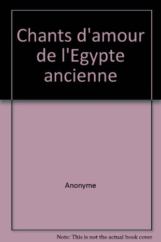 Chants d'amour de l'Egypte ancienne