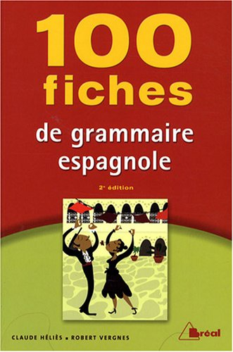 100 fiches de grammaire espagnole : terminales, classes préparatoires, 1er cycle universitaire