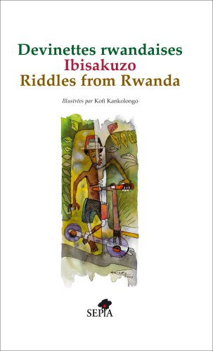 Devinettes rwandaises. Ibisakuzo. Riddles from Rwanda