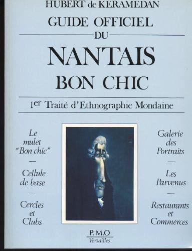 Guide officiel du Nantais bon chic (1er Traité d'ethnographie mondaine. )