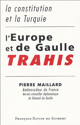 L'Europe et de Gaulle trahis : la constitution et la Turquie