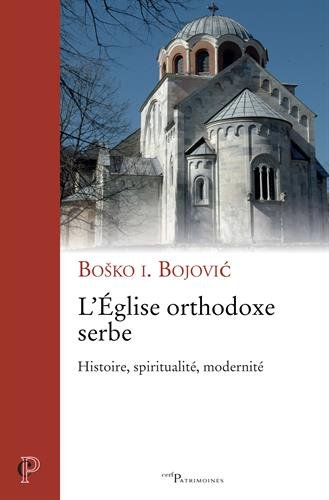 L'Eglise orthodoxe serbe : histoire, spiritualité, modernité